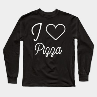 I love pizza Long Sleeve T-Shirt